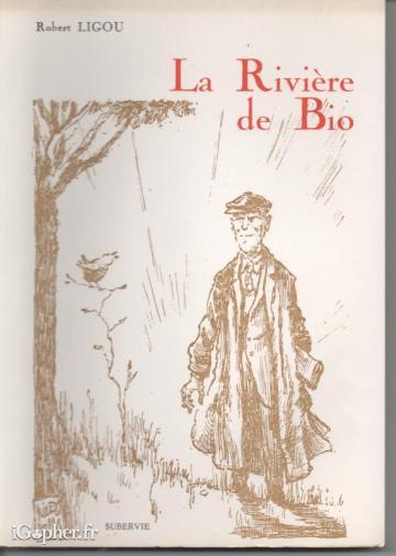 Livre "La rivière de Bio" de Robert Ligou