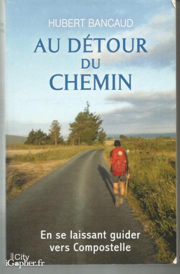Livre : Au détour du chemin (Hubert Bancaud)