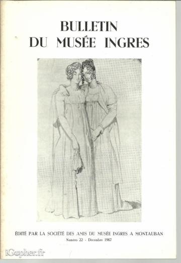 Livret Bulletin du Musée Ingres N°22 Décembre 1967