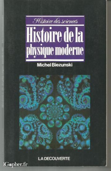 Livre : Histoire de la physique moderne (Michel Biezunski)