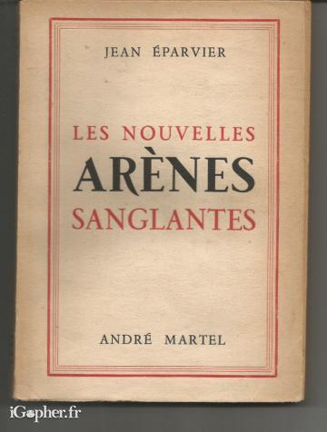 Livre : Les nouvelles arènes sanglantes (Jean Eparvier) - dédicacé
