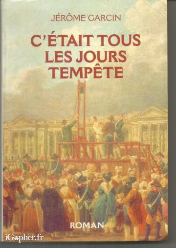 Livre : C'était Tous Les Jours Tempête (Jerome Garcin)