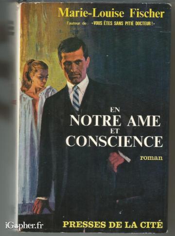 Livre : En notre âme et conscience (Marie Louise Fischer)