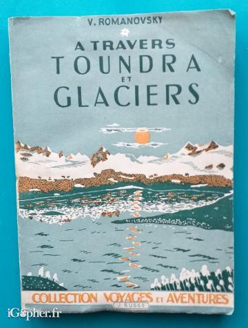 Livre : A travers toundra et glaciers (V. Romanovsky)