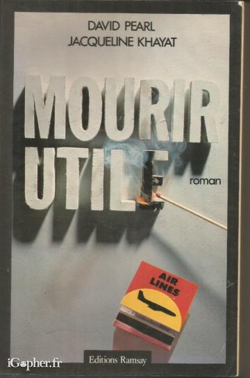 Livre : Mourir utile (David Pearl et Jacqueline Khayat)