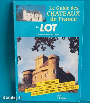Livre : Le guide des châteaux de France - 46 Lot (Max Pons)