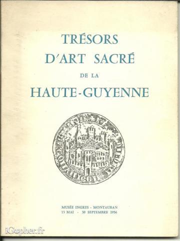 Livre d'art : Trésors d'art sacré de la Haute Guyenne Musée Ingres