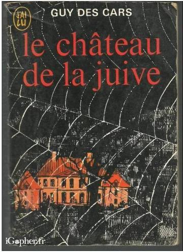 Livre : Le château de la juive (Guy des Cars)
