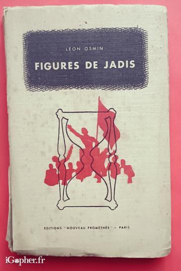 Livre : figures de jadis, les pionniers obscurs du socialisme (Léon Osmin)