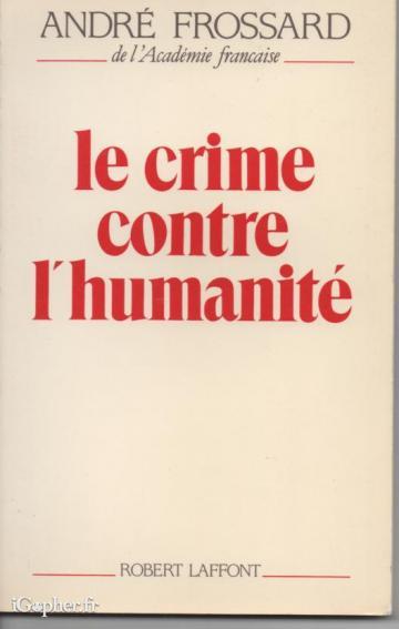 Livre : Le crime contre l'humanité (André Frossard)