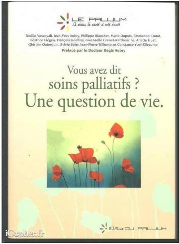 Livre "Vous avez dit soins palliatifs ? Une question de vie"