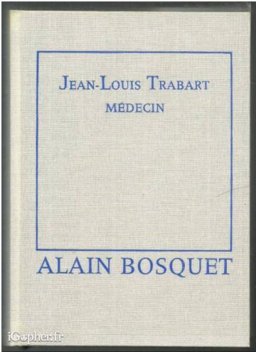 Livre "Jean-Louis Trabart, médecin" (Alain Bosquet)
