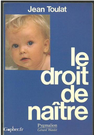 Livre de Jean Toulat : Le Droit de Naître