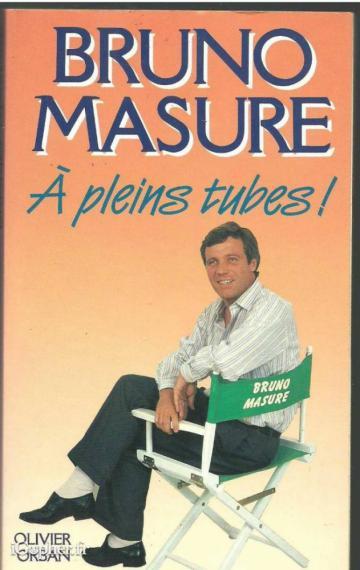 Livre de Bruno Masure : A Pleins Tubes
