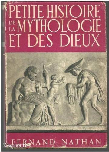 Livre : Petite Histoire de la Mythologie et des Dieux
