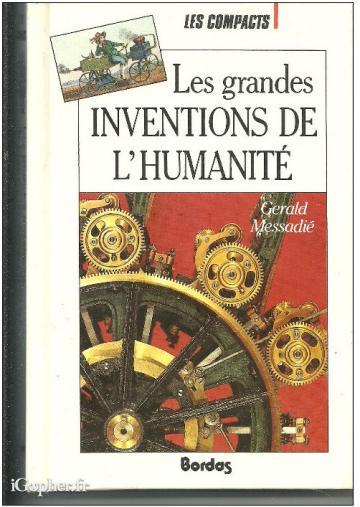 Livre : Les Grandes Inventions de L'humanité /  G Messadie
