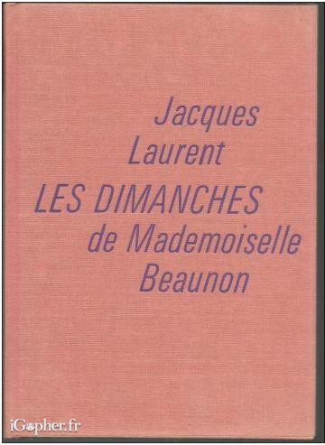 Livre : Les dimanches de Melle Beaunon (Jacques Laurent)