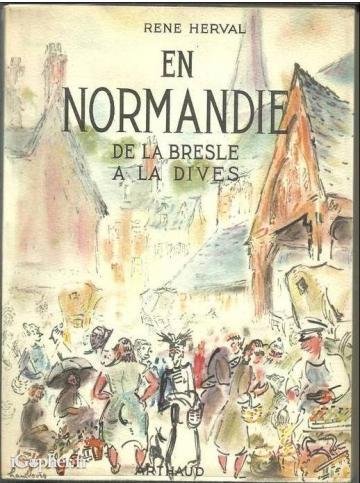 Livre : En Normandie de la Bresle à la Dives (René Herval)