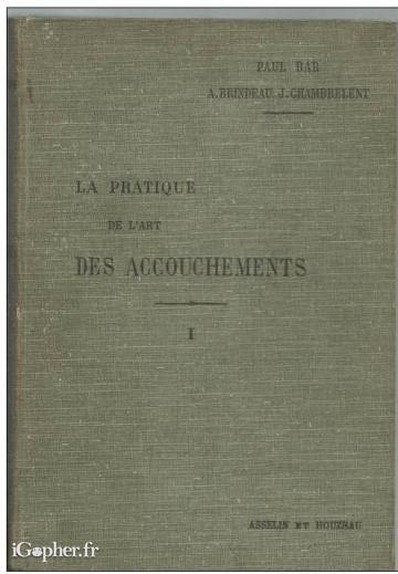 Livre : La pratique de l'art des accouchements - Tome 1