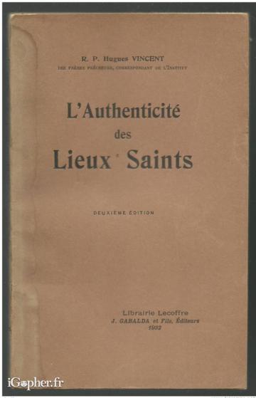 Livre : L'authenticité des lieux saints (R.P Hugues Vincent)