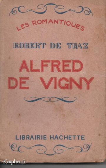 Livre : Alfred de Vigny (Robert de Traz)