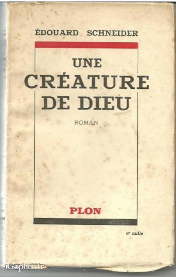 Livre : Une créature de Dieu (Edouard Schneider) dédicacé
