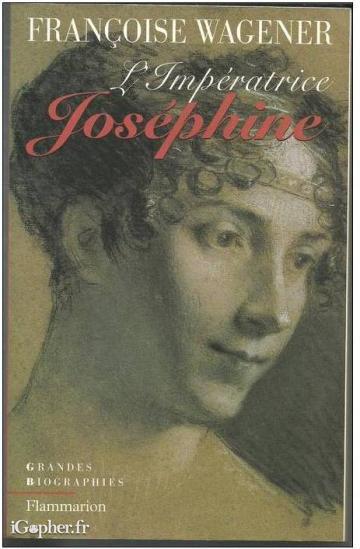 Livre : L'impératrice Joséphine (Françoise Wagener)