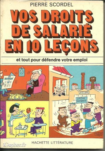 Vos droits de salarié en 10 leçons...