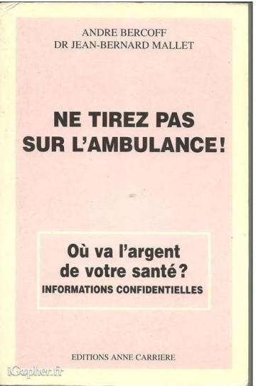 Livre : Ne tirez pas sur l'ambulance - Où va l'argent...