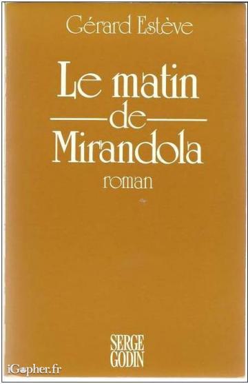 Livre : Le matin de Mirandola (Gérard Estève)