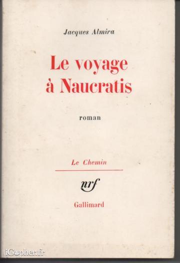 Livre : Le voyage à Naucratis (Jacques Almira)