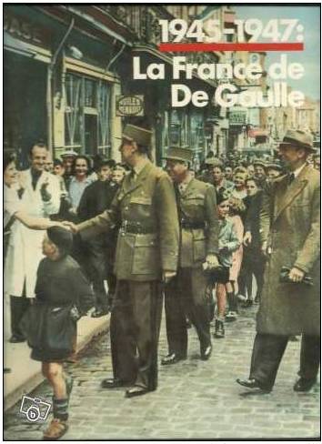 Livre : 1945-1947 La France de De Gaulle