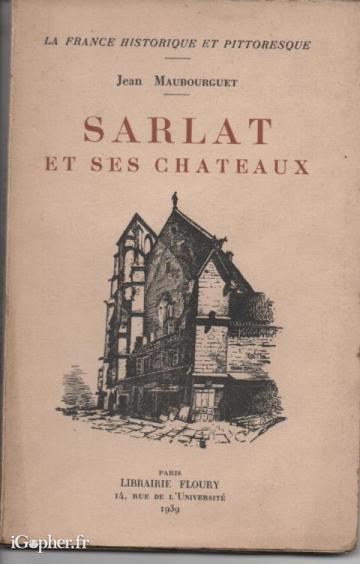 Livre : Sarlat et ses châteaux (Jean Maubourguet)