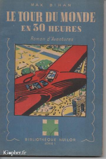 Livre : Le Tour du Monde en 30 heures (Max Bihan)