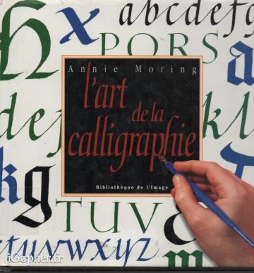 Livre : L'art de la calligraphie par Annie MORING