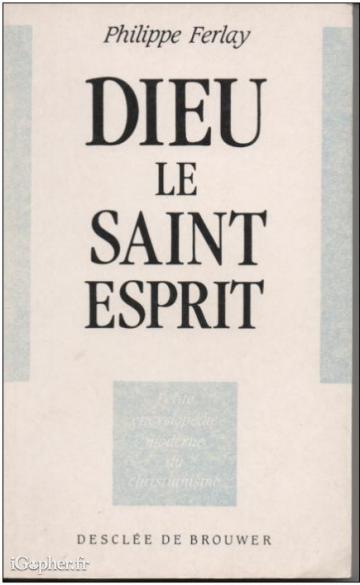 Livre : Dieu le Saint Esprit (Philippe Ferlay)