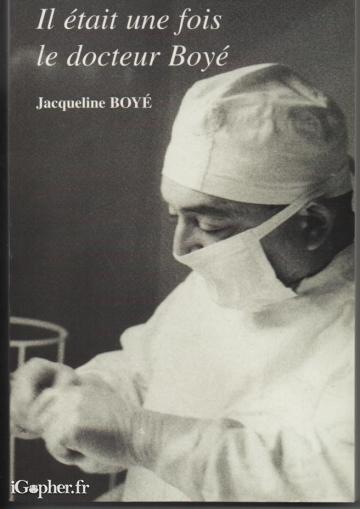 Livre : Il était une fois le Docteur Boyé
