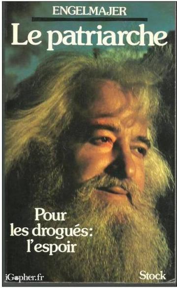 Livre : Engelmajer Le patriarche (pour les drogués, l'espoir)