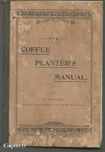 Livre en anglais : The Coffee Planter's Manual... (Ferguson)