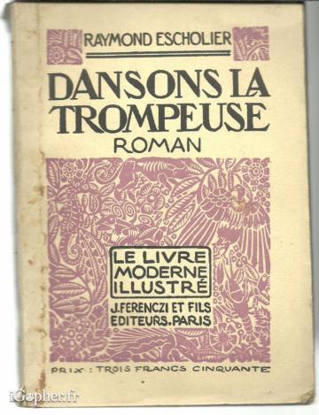 Livre : Dansons la trompeuse (Raymond Escholier)