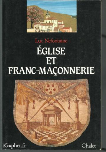 Livre : Eglise et franc-maçonnerie (Luc Nefontaine)