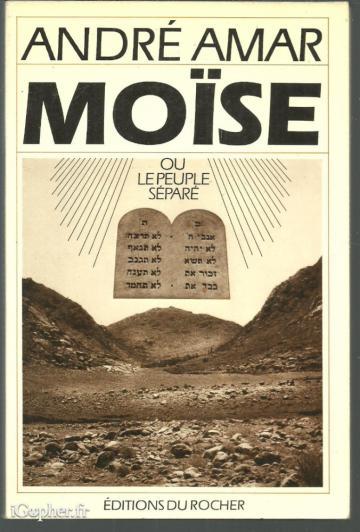 Livre : Moïse ou le peuple séparé (André Amar)