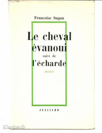Livre : Le cheval évanoui + L'écharde (Françoise Sagan)