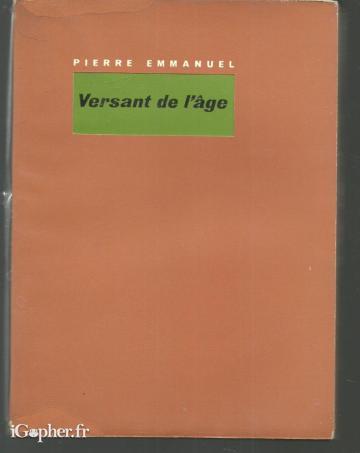 Livre : Versant de l'âge (poésies de Pierre Emmanuel)