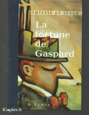 Livre : La fortune de Gaspard (Comtesse de Ségur)