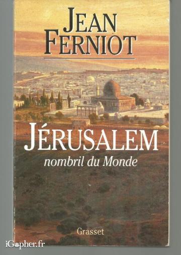 Livre : Jérusalem nombril du monde (Jean Ferniot)