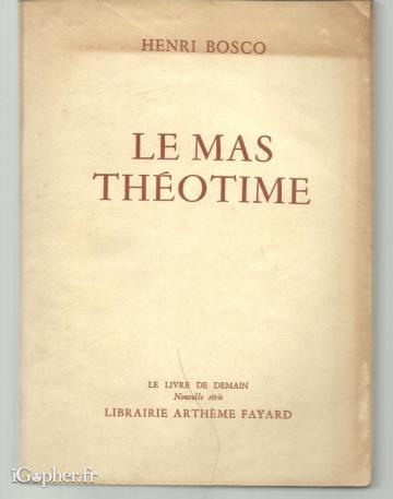 Livre : Le Mas Théotime (Henri Bosco)