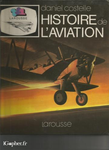Livre : Histoire de l'aviation (Daniel Costelle)