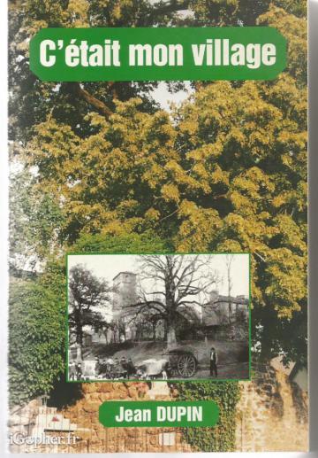 Livre : C'était mon village (Jean Dupin) - dédicacé