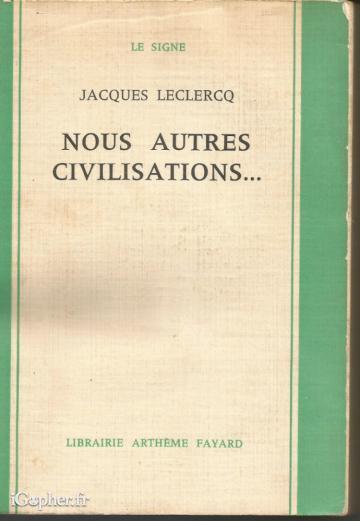 Livre : Nous autres civilisations... (Jacques Leclercq)